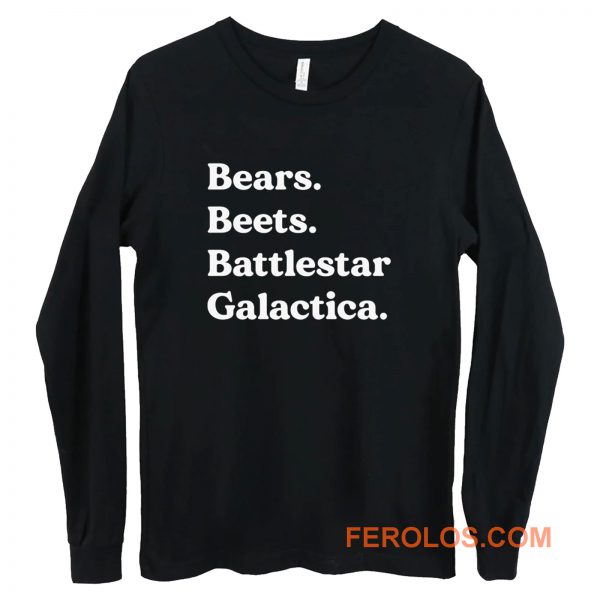 Bears Beets Battlestar Galactica The Office Long Sleeve