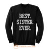 Best Sister Ever Sweatshirt