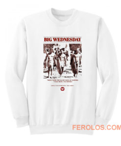 Big Wednesday Sweatshirt