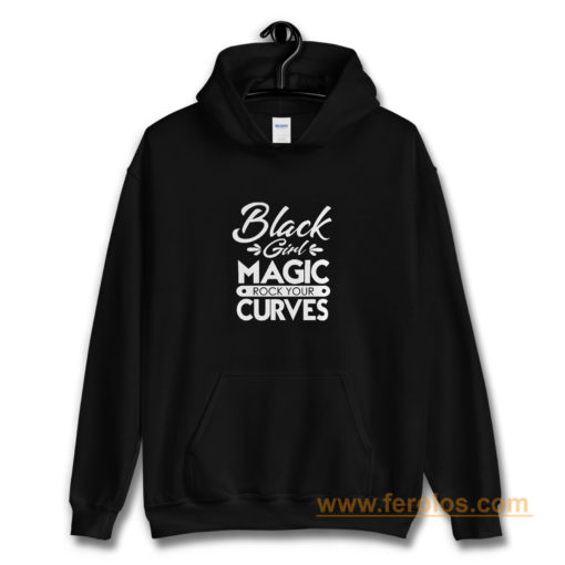 Black Girl Magic Rock Your Curves Hoodie