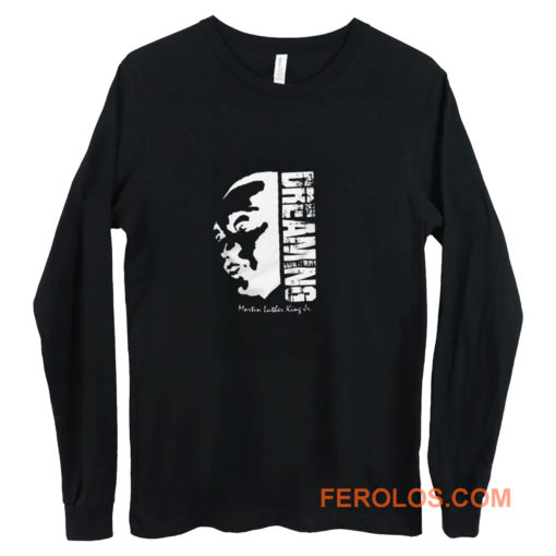 Black Pride Black History Month Dreaming Martin Luther King Jr Long Sleeve