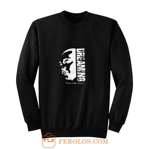 Black Pride Black History Month Dreaming Martin Luther King Jr Sweatshirt