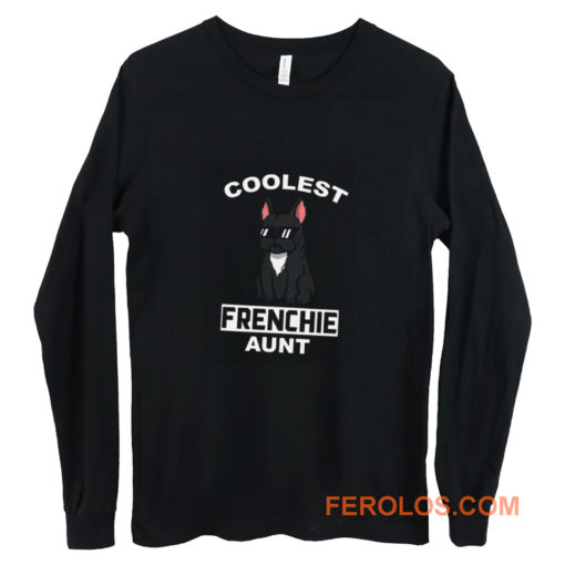 Coolest French Bulldog Aunt Long Sleeve