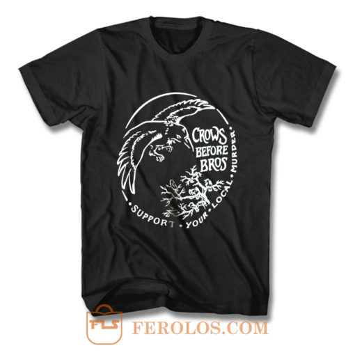 Crows Before Bros T Shirt