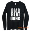 DEAD BEAT DUNG Long Sleeve