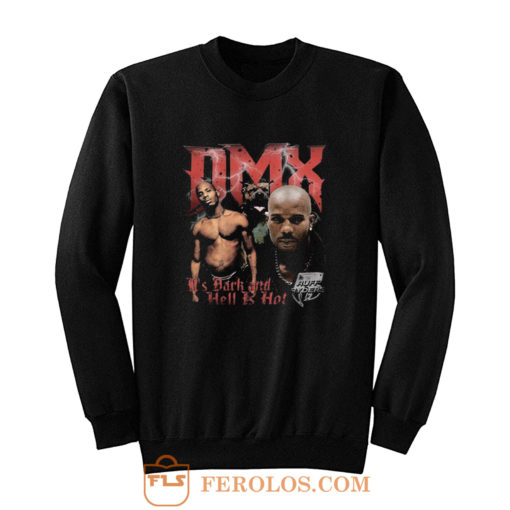 DMX Its Dark And Hell Is Hot Sweatshirt