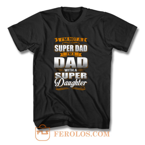 Dad With Super Daughter T Shirt