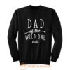 Dad of Wild One Sweatshirt