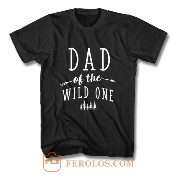 Dad of Wild One T Shirt