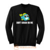 Dont Cough On Me Fishing Sweatshirt