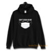 Dont Cough On Me Hoodie