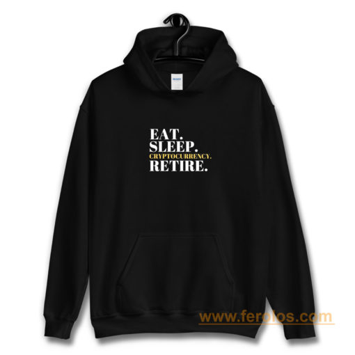 Eat Sleep Cryptocurrency Retire Hoodie