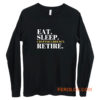 Eat Sleep Cryptocurrency Retire Long Sleeve