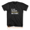 Eat Sleep Cryptocurrency Retire T Shirt