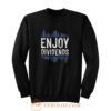 Enjoy Dividend Money Stocks Investor Sweatshirt