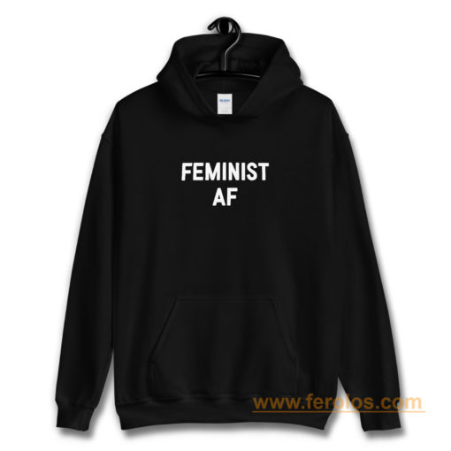Feminist AF Hoodie