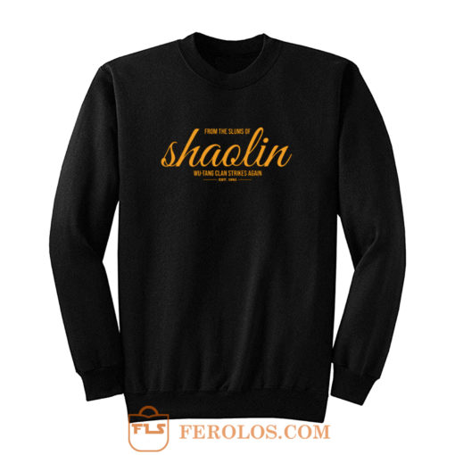 From the Slums of Shaolin Sweatshirt