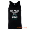 Got Polio Me Neither Thanks Science Tank Top