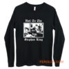 Hail to the Stephen King Long Sleeve