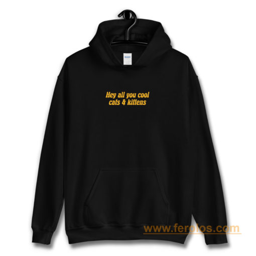 Hey All You Cool Cats And Kittens Carole Baskin Joe Exotic Tiger King Hoodie