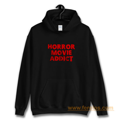 Horror Movie Addict Hoodie