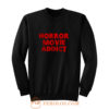 Horror Movie Addict Sweatshirt