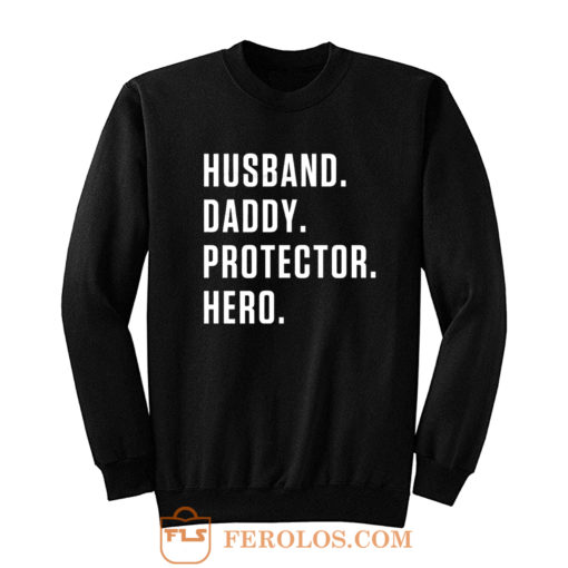 Husband Daddy Protector Hero Sweatshirt