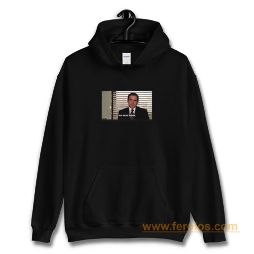 I Am Dead Inside Michael Scott Hoodie