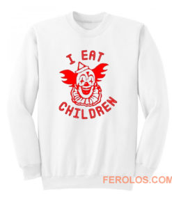 I Eat Children Sweatshirt