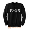 I Love House Music Sweatshirt