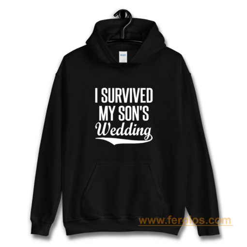 I Survived My Sons Wedding Hoodie