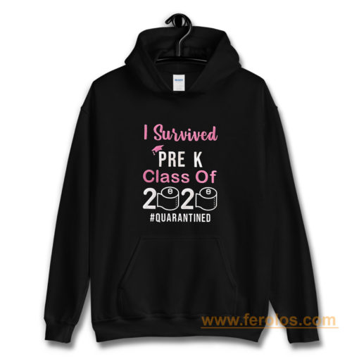 I Survived Pre K Class of 2020 Quarantined Hoodie