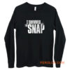 I Survived the Snap Long Sleeve