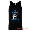 If Papa Cant Fix It No One Can Tank Top