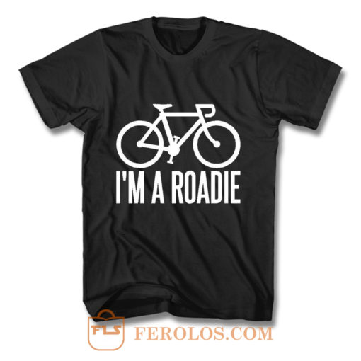 Im A Roadie T Shirt