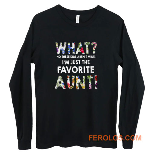 Im Just The Favorite Aunt Long Sleeve