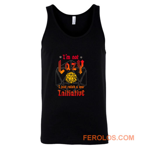 Im Not Lazy Just Rolled Low Initiative Tank Top