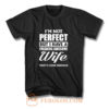 Im Not Perfect But I Have Freaking Awesome Wife T Shirt