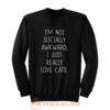 Im Not Socially Awkward I Just Really Love Cats Sweatshirt