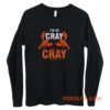 Im So Cray Crayfish Lobster Long Sleeve