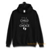 Its A Child Not A Choice Hoodie