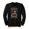 Its Better To Die On Your Feet Than Live On Your Knees Sweatshirt