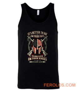 Its Better To Die On Your Feet Than Live On Your Knees Tank Top