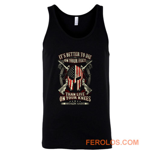 Its Better To Die On Your Feet Than Live On Your Knees Tank Top