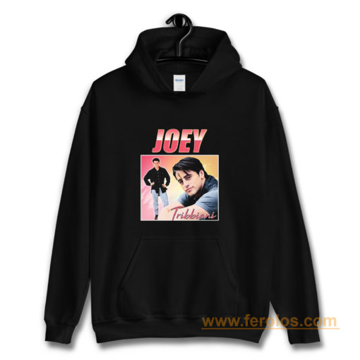 Joey Tribbiani Friends Homage Hoodie