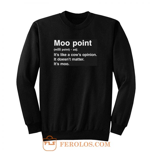 Joeys Moo Point Definition Friends Sweatshirt