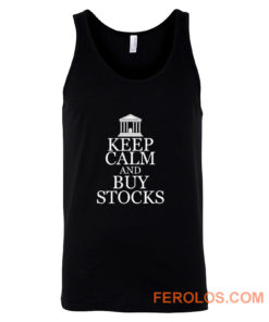 Keep Calm Buy Stocks Money Investors Tank Top