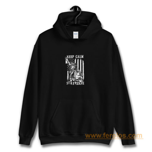 Keep Calm Stay Safe Hoodie