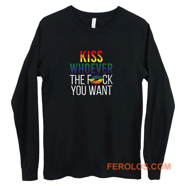 Kiss Whoever The Fuck You Want Long Sleeve