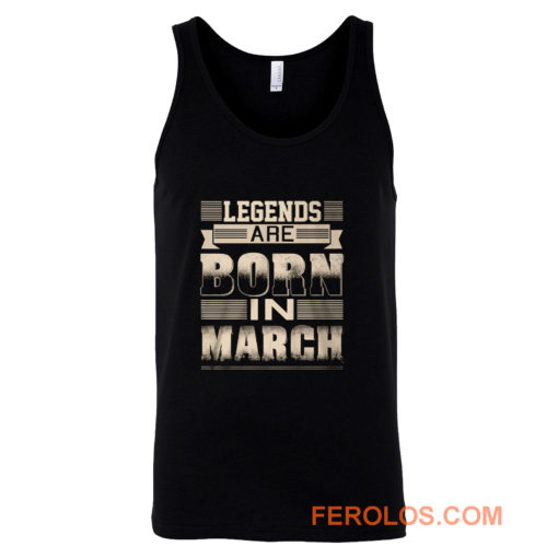 Legends Born In March Tank Top